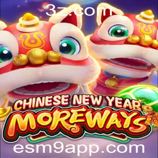 Descubra o Empolgante Jogo 'CHINESENEWYEARMOREWAYS'