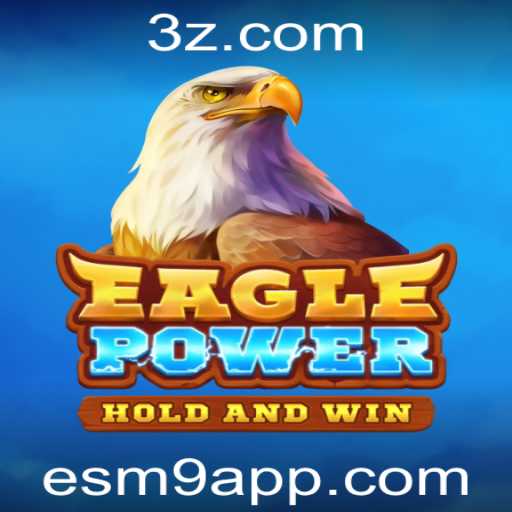 Descubra o Mundo Empolgante de EaglePower: Uma Imersão no Revolucionário Jogo esm9 app