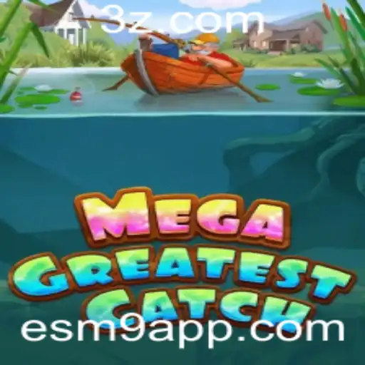 MegaGreatestCatch: Descubra o Mundo Emocionante deste Jogo Inovador