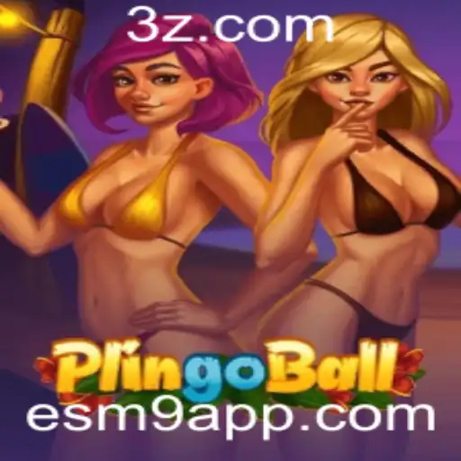 Descubra o Universo Fascinante de Plingoball e o Aplicativo esm9